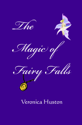 The Magic of Fairy Falls - by Veronica Huston